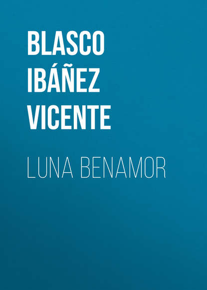 Luna Benamor - Висенте Бласко-Ибаньес