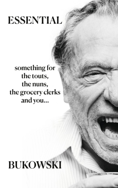 Essential Bukowski: Poetry — Чарльз Буковски