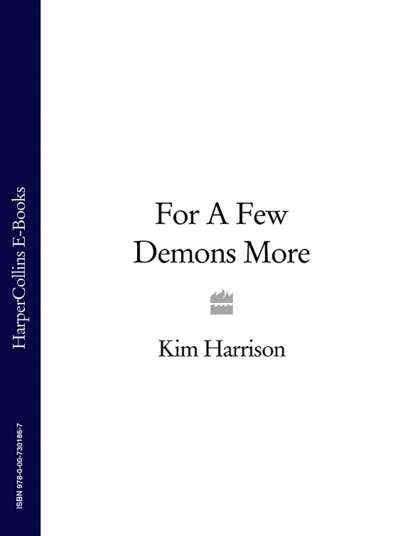 For A Few Demons More — Ким Харрисон