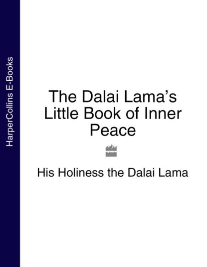 The Dalai Lama’s Little Book of Inner Peace — Далай-лама XIV