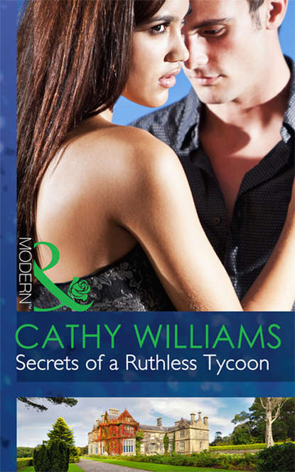 Secrets of a Ruthless Tycoon - Кэтти Уильямс