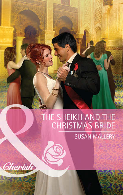 The Sheikh and the Christmas Bride — Сьюзен Мэллери