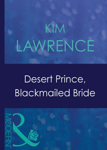 Desert Prince, Blackmailed Bride - Ким Лоренс