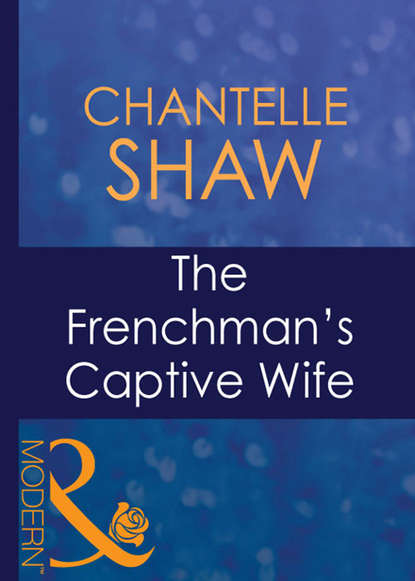 The Frenchman's Captive Wife - Шантель Шоу