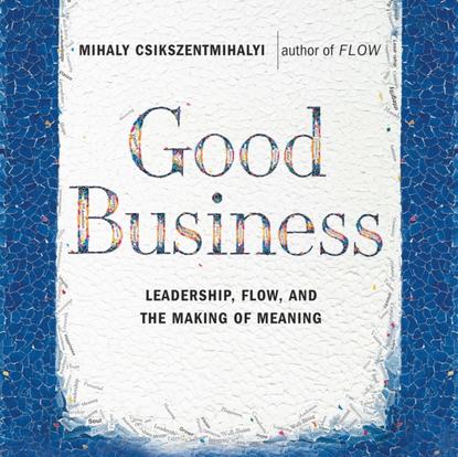 Good Business - Михай Чиксентмихайи