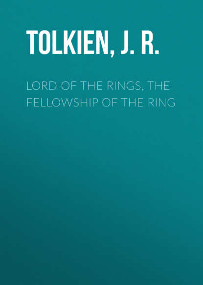 Lord of the Rings, The Fellowship of the Ring - Джон Роналд Руэл Толкин