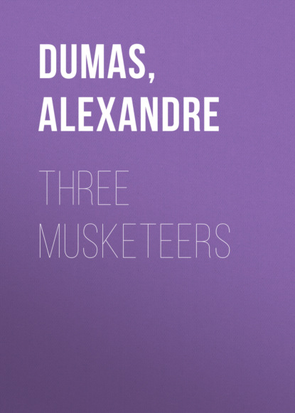 Three Musketeers — Александр Дюма