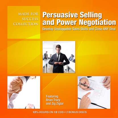 Persuasive Selling and Power Negotiation - Брайан Трейси