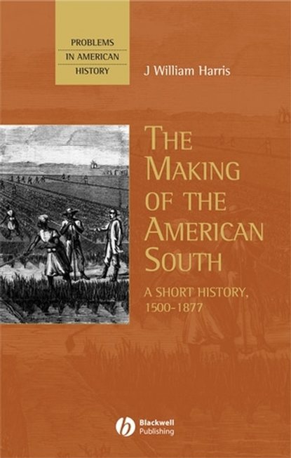 The Making of the American South - Группа авторов