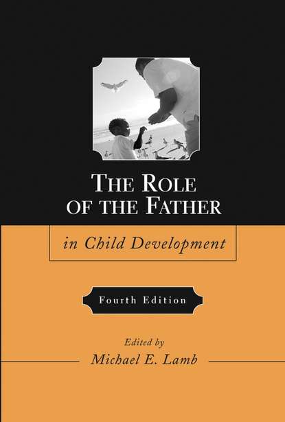 The Role of the Father in Child Development - Группа авторов