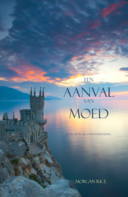 Een Aanval Van Moed  - Морган Райс