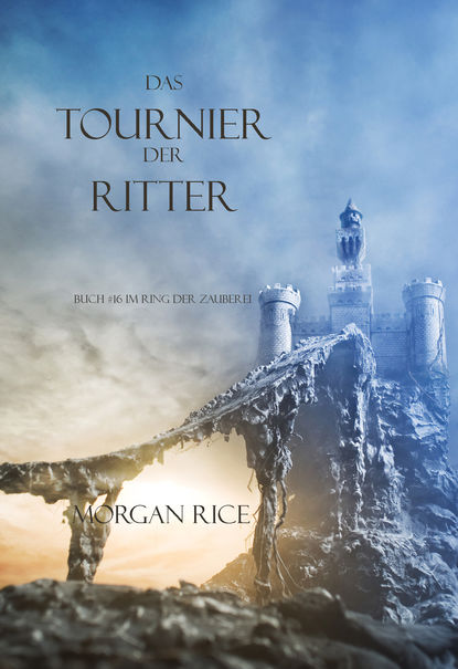 Das Tournier Der Ritter  — Морган Райс