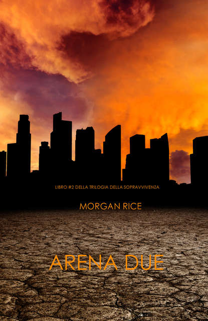 Arena Due  — Морган Райс