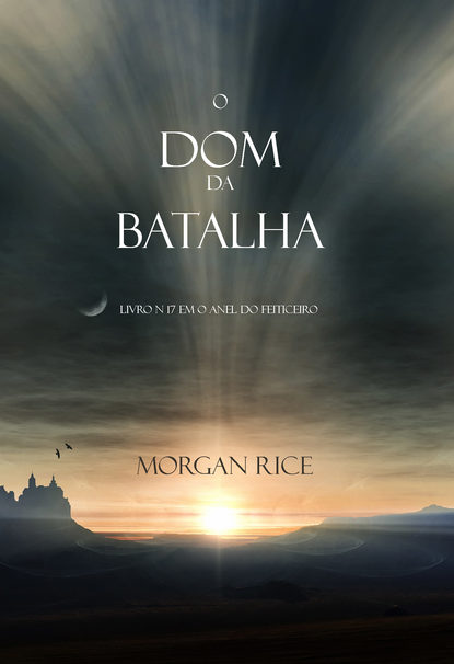 O Dom da Batalha  — Морган Райс