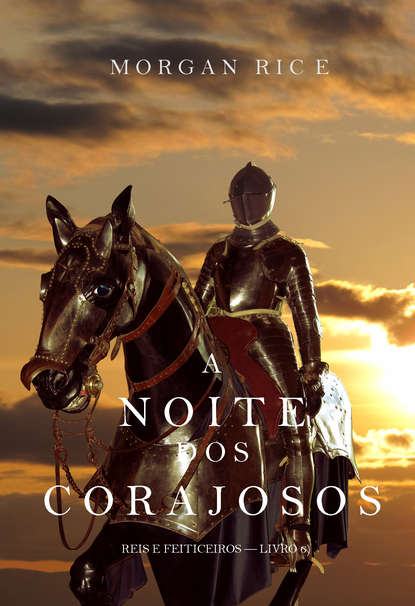 A Noite dos Corajosos  — Морган Райс