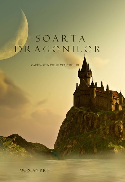 Soarta Dragonilor  - Морган Райс