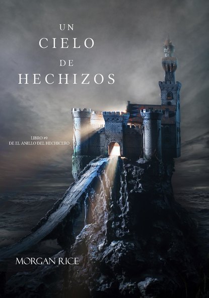 Un Cielo De Hechizos  — Морган Райс