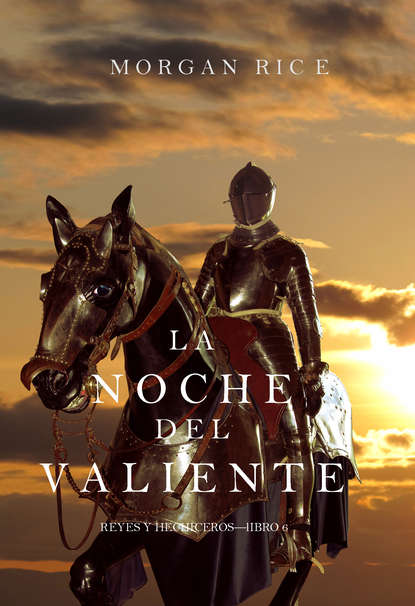 La Noche del Valiente  - Морган Райс