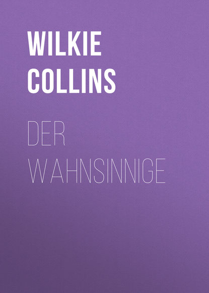 Der Wahnsinnige — Уилки Коллинз