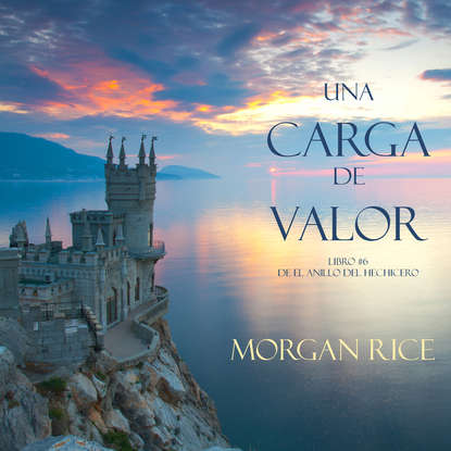 Una Carga De Valor - Морган Райс