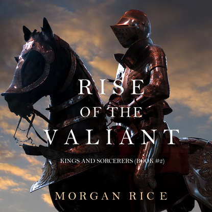 Rise of the Valiant — Морган Райс