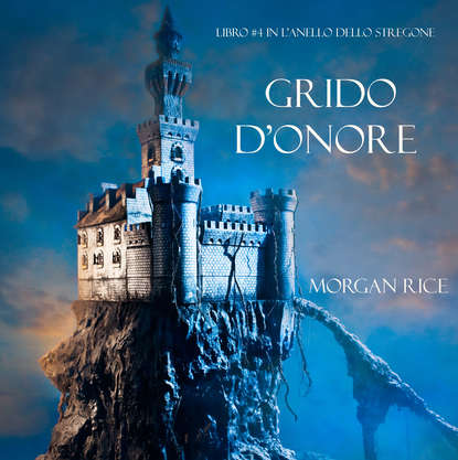 Grido d’Onore - Морган Райс