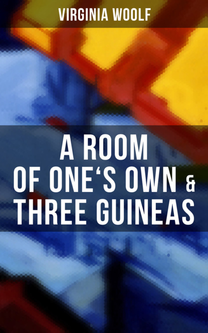 A Room of One's Own & Three Guineas — Вирджиния Вулф