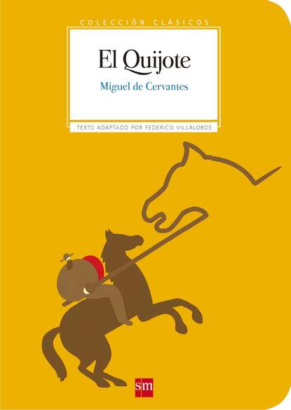 El Quijote - Мигель де Сервантес Сааведра