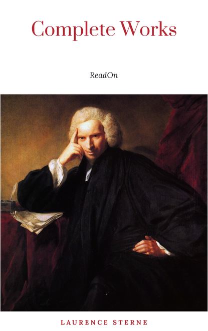 Laurence Sterne: The Complete Novels (The Greatest Writers of All Time) - Лоренс Стерн