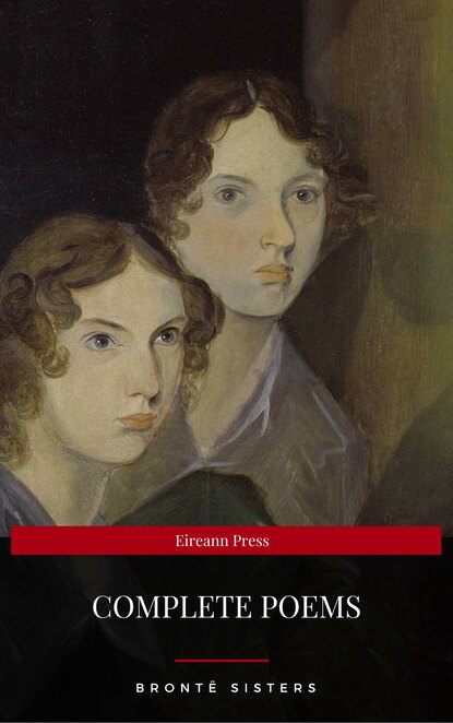 Bront? Sisters: Complete Poems (Eireann Press) - Эмили Бронте