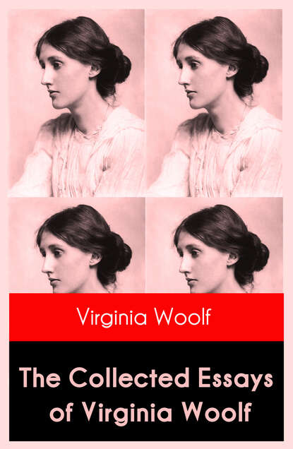 The Collected Essays of Virginia Woolf - Вирджиния Вулф