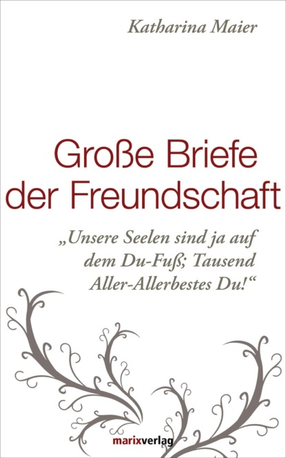 Gro?e Briefe der Freundschaft — Группа авторов