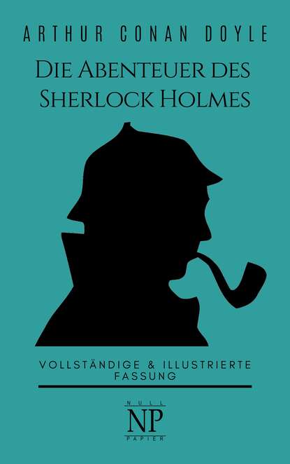 Die Abenteuer des Sherlock Holmes — Артур Конан Дойл