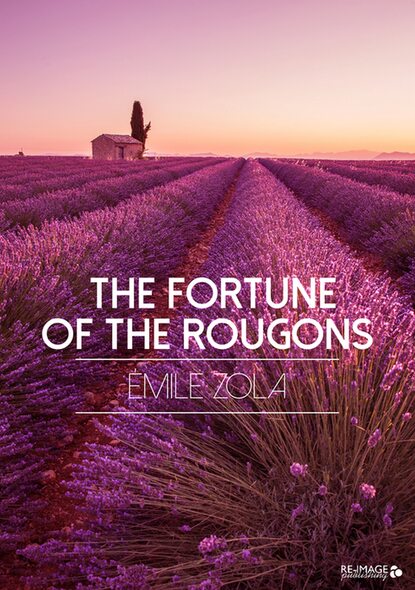 The Fortune of the Rougons - Эмиль Золя