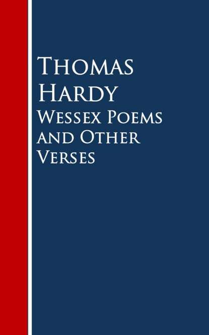 Wessex Poems and Other Verses — Томас Харди (Гарди)