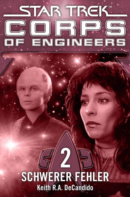 Star Trek - Corps of Engineers 02: Schwerer Fehler - Кит Р. А. ДеКандидо