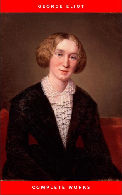 The Complete Works of George Eliot.(10 Volume Set)(limited to 1000 Sets. Set #283)(edition De Luxe) — Джордж Элиот