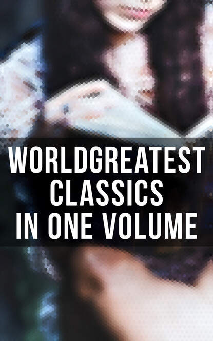 World's Greatest Classics in One Volume — Луиза Мэй Олкотт