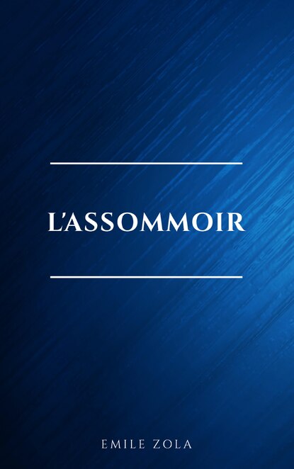 L'Assommoir - Эмиль Золя