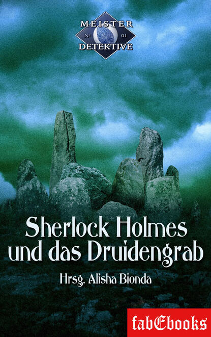 Sherlock Holmes 1: Sherlock Holmes und das Druidengrab — Группа авторов