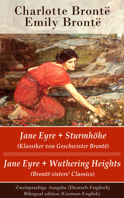 Jane Eyre + Sturmh?he (Klassiker von Geschwister Bront?) / Jane Eyre + Wuthering Heights (Bront? sisters' Classics) - Zweisprachige Ausgabe (Deutsch-Englisch) / Bilingual edition (German-English) — Эмили Бронте