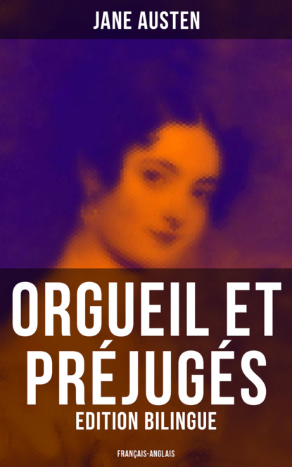 Orgueil et Pr?jug?s (Edition bilingue: fran?ais-anglais) — Джейн Остин