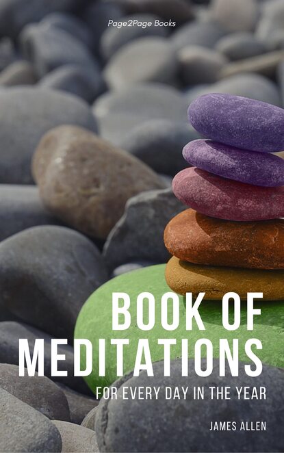 Book of Meditations for Every Day in the Year — Джеймс Аллен