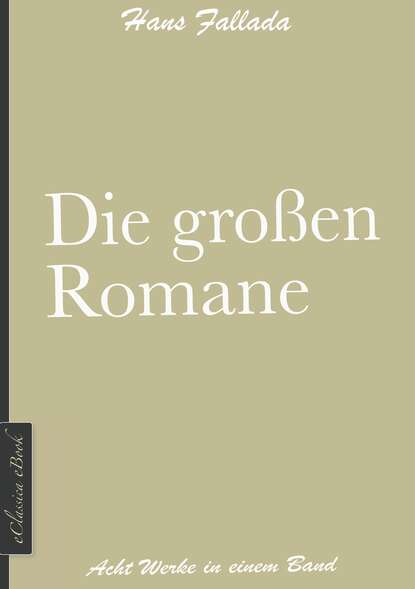 Hans Fallada: Die gro?en Romane - Ханс Фаллада