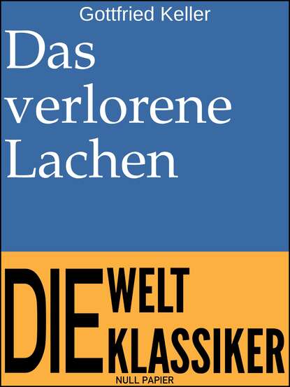 Das verlorene Lachen - Готфрид Келлер