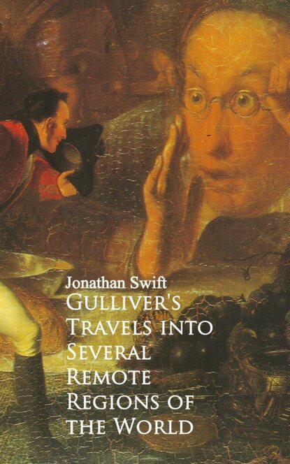 Gulliver's Travels into Several Remote Regions of the World - Джонатан Свифт