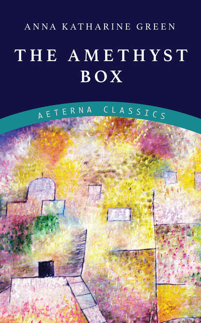 The Amethyst Box - Анна Грин