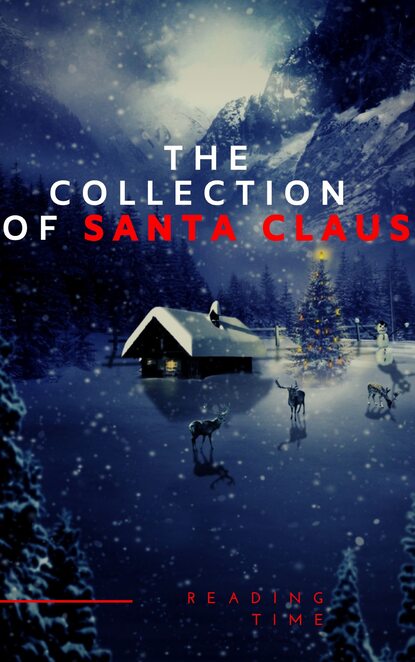 The Collection of Santa Claus (Illustrated Edition) — Луиза Мэй Олкотт