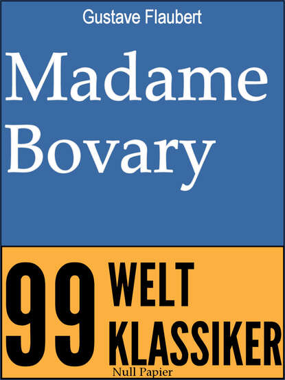 Madame Bovary — Гюстав Флобер