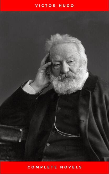 Victor Hugo: The Complete Novels - Виктор Мари Гюго